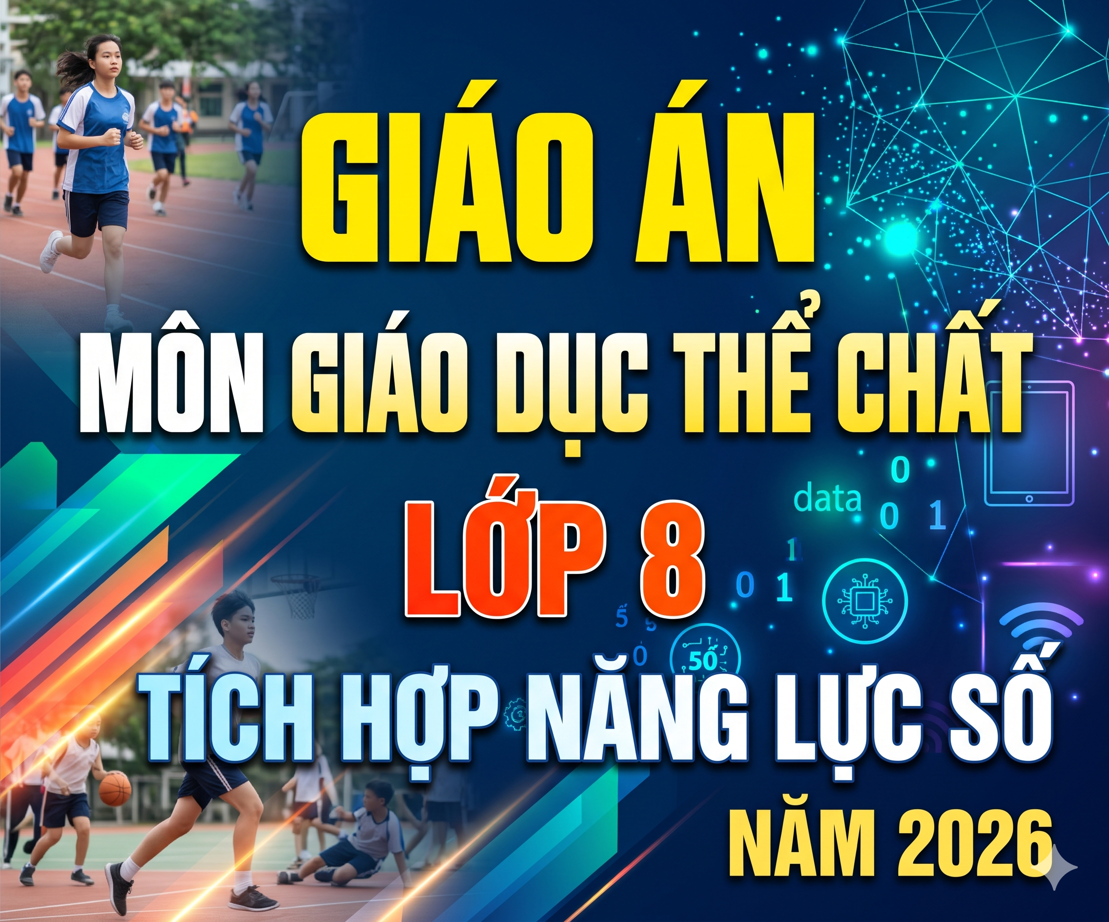 GIÁO ÁN MÔN GIÁO DỤC THỂ CHẤT LỚP 8 TÍCH HỢP NĂNG LỰC SỐ NĂM 2026